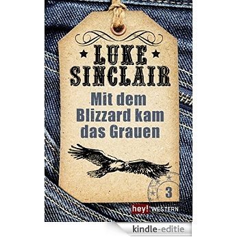 Mit dem Blizzard kam das Grauen: Luke Sinclair Western, Band 3 [Kindle-editie]