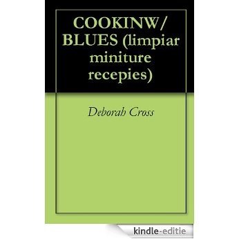 COOKINW/BLUES (limpiar miniture recepies Book 1) (English Edition) [Kindle-editie]