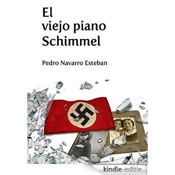 El viejo piano Schimmel (Spanish Edition) [Kindle-editie]
