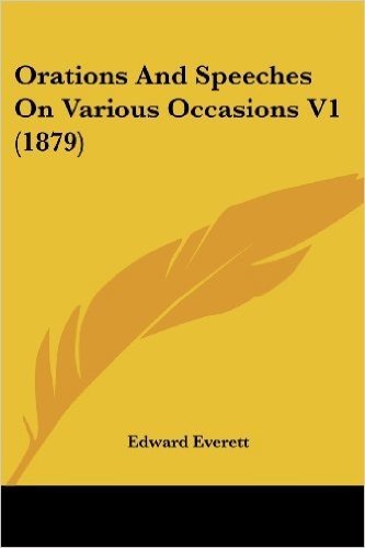 Orations and Speeches on Various Occasions V1 (1879)