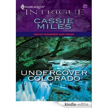 Undercover Colorado (Rocky Mountain Safe House) [Kindle-editie]