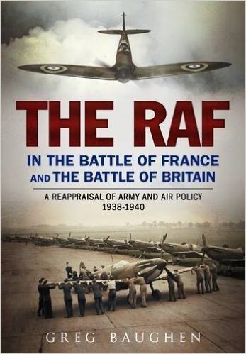 The RAF in the Battle of France and the Battle of Britain: A Reappraisal of Army and Air Policy 1938-1940 baixar