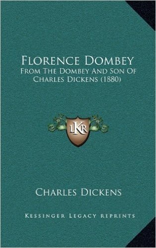 Florence Dombey: From the Dombey and Son of Charles Dickens (1880)