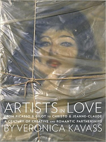 Artists in Love: From Picasso & Gilot to Christo & Jeanne-Claude, a Century of Creative and Romantic Partnerships