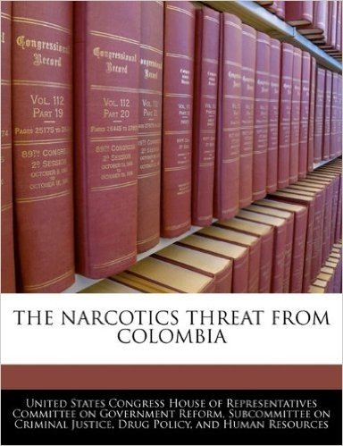 The Narcotics Threat from Colombia