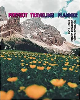 Perfect Traveling Planner: Travel Planner For Multiple Trips - Travel Planning Binder Organizer - Travel Planner For Road Trip