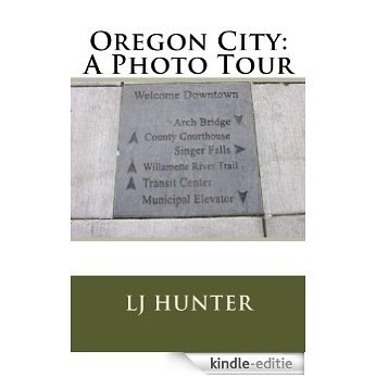 Oregon City: A Photo Tour (English Edition) [Kindle-editie]