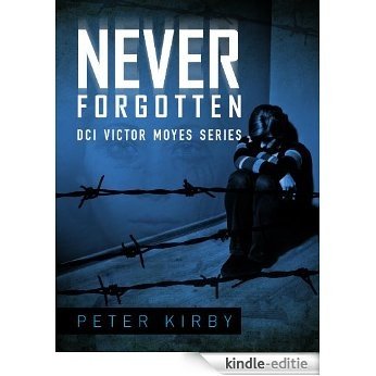 Never Forgotten (DCI Victor Moyes Book 6) (English Edition) [Kindle-editie]