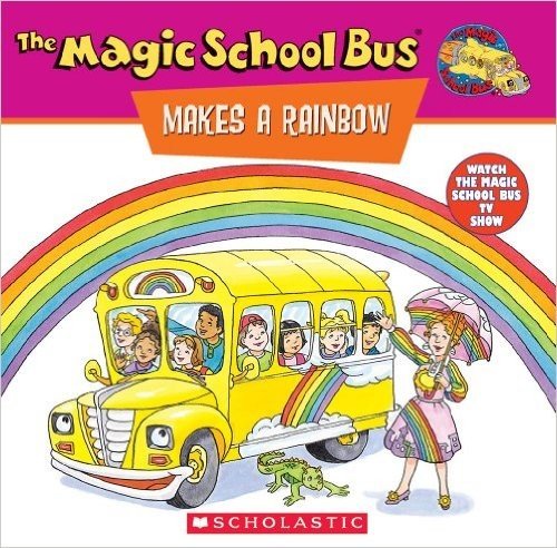 The Magic School Bus Makes a Rainbow: A Book about Color: A Book about Color baixar
