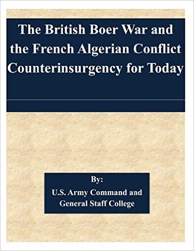 The British Boer War and the French Algerian Conflict Counterinsurgency for Today