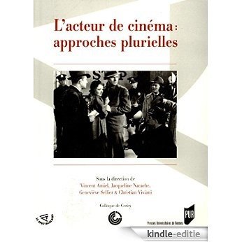 L'acteur de cinéma: approches plurielles (Spectaculaire | Cinéma) [Kindle-editie]