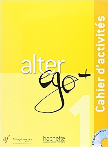 Alter Ego + 1 - Cahier D'activites (ed. Alianca Francesa)