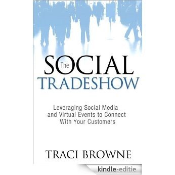 The Social Trade Show: Leveraging Social Media and Virtual Events to Connect With Your Customers (Que Biz-Tech) [Kindle-editie] beoordelingen