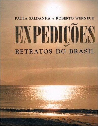 Expedicoes: Retratos Do Brasil (Portuguese Edition)
