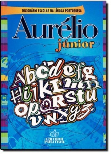 Aurélio Júnior. Dicionário Escolar da Língua Portuguesa