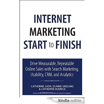 Internet Marketing Start to Finish: Drive measurable, repeatable online sales with search marketing, usability, CRM, and analytics (Que Biz-Tech) [Kindle-editie] beoordelingen