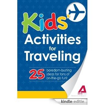 Kids' Activities for Traveling: 25 boredom-busting ideas for tons of on-the-go fun! (The Everything® Kids Series) [Kindle-editie]