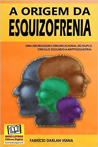 A origem da esquizofrenia: Uma abordagem comunicacional do duplo vínculo segundo a antipsiquiatria