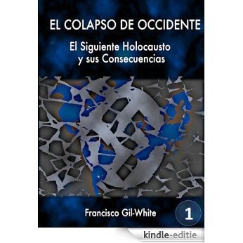 (TOMO 1) Hajj Amin al Husseini (El Colapso de Occidente: El Siguiente Holocausto y sus Consecuencias) (Spanish Edition) [Kindle-editie]