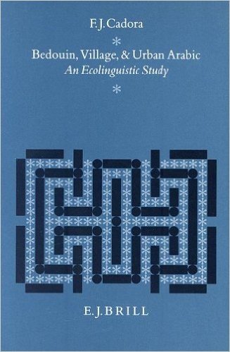 Bedouin, Village and Urban Arabic: An Ecolinguistic Study