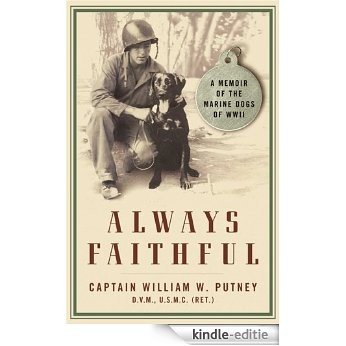 Always Faithful: A Memoir of the Marine Dogs of WWII (English Edition) [Kindle-editie] beoordelingen