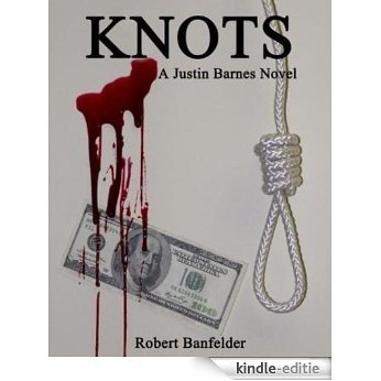KNOTS: A Justin Barnes Novel (English Edition) [Kindle-editie]