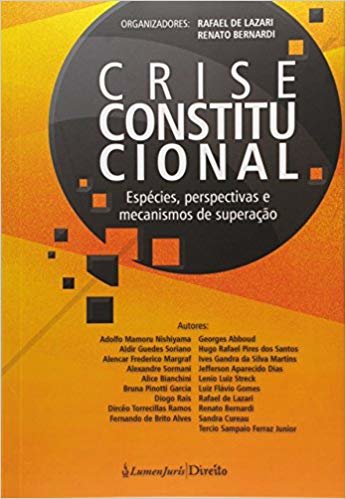 Crise Constitucional. Espécies, Perspectivas e Mecanismos de Superação 2015