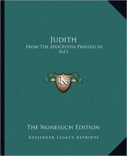 Judith: From the Apocrypha Printed in 1611