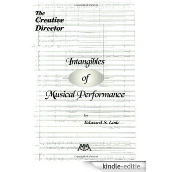 Intangibles of Musical Performance: The Creative Director [Kindle-editie]