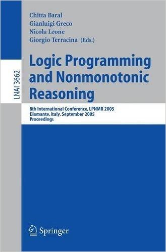 Logic Programming and Nonmonotonic Reasoning: 8th International Conference, Lpnmr 2005, Diamante, Italy, September 5-8, 2005, Proceedings