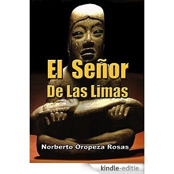 El Señor de las Limas (Spanish Edition) [Kindle-editie]