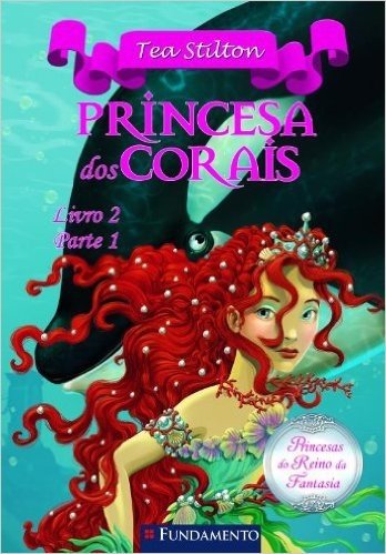 Princesa dos Corais - Livro 2. Parte 1. Coleção Princesas do Reino da Fantasia