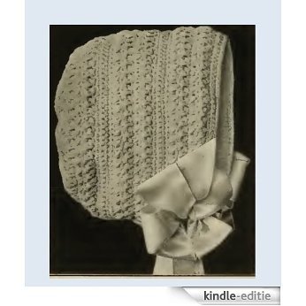 Infant's Crocheted Hood - Columbia No. 4. Vintage Pattern [Annotated] (English Edition) [Kindle-editie]
