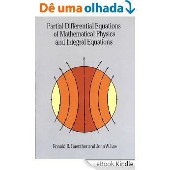 Partial Differential Equations of Mathematical Physics and Integral Equations (Dover Books on Mathematics) [eBook Kindle] baixar