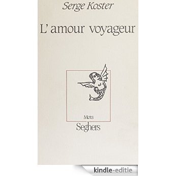 L'Amour voyageur (Mots) [Kindle-editie]