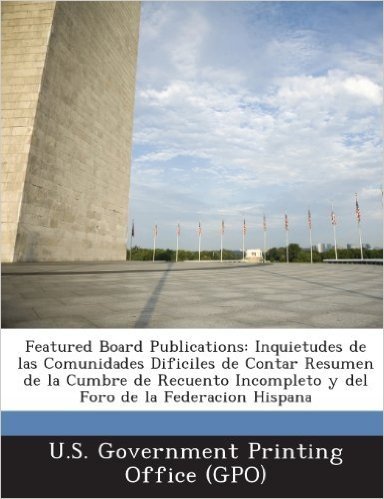 Featured Board Publications: Inquietudes de Las Comunidades Dificiles de Contar Resumen de La Cumbre de Recuento Incompleto y del Foro de La Federa