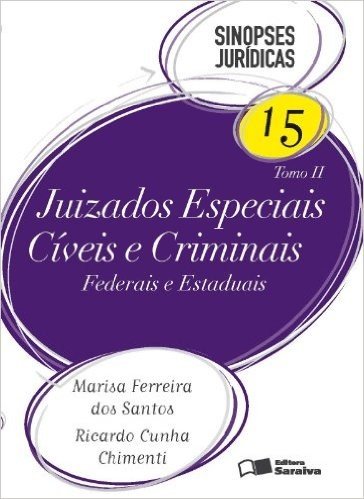 Juizados Especiais Cíveis e Criminais. Tomo II - Volume 15. Coleção Sinopses Jurídicas