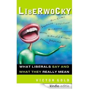 Liberwocky: What Liberals Say and What They Really Mean (English Edition) [Kindle-editie]