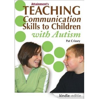 Teaching Communication Skills to Children with Autism (English Edition) [Kindle-editie]