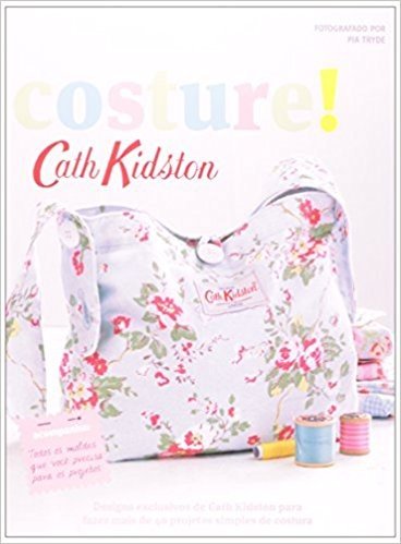 Costure! - Designs Exclusivos De Cath Kidston