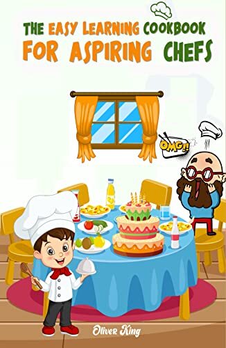 The Easy learning Cookbook for aspiring Chefs: 100 super funny and healthy recipes for kids ages 12 to 14. (English Edition)