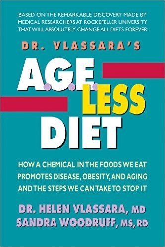 Dr. Vlassara's A.G.E.-Less Diet: How a Chemical in the Foods We Eat Promotes Disease, Obesity, and Aging and the Steps We Can Take to Stop It