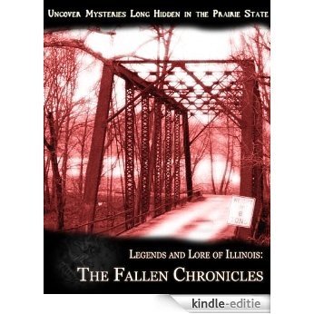 Legends and Lore of Illinois: The Fallen Chronicles (English Edition) [Kindle-editie]