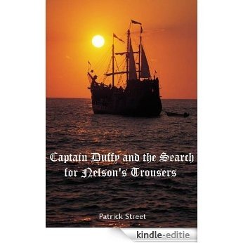Captain Duffie and The Search for Nelson's Trousers (English Edition) [Kindle-editie]