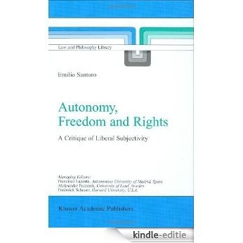 Autonomy, Freedom and Rights: A Critique of Liberal Subjectivity (Law and Philosophy Library) [Kindle-editie] beoordelingen