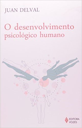 O Desenvolvimento Psicológico Humano