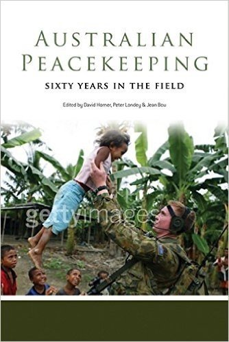 Australian Peacekeeping: Sixty Years in the Field