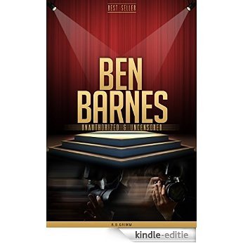 Ben Barnes Unauthorized & Uncensored (All Ages Deluxe Edition with Videos) (English Edition) [Kindle-editie]