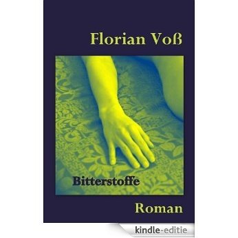 Bitterstoffe (German Edition) [Kindle-editie] beoordelingen
