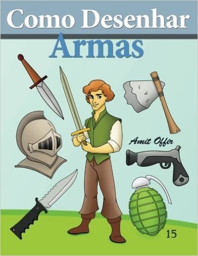 Como Desenhar: Armas: Livros Infantis